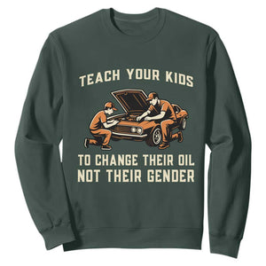 Teach Your Kids To Change Their Oil Sweatshirt Not Their Gender Dad and Son Father's Day TS02 Dark Forest Green Print Your Wear