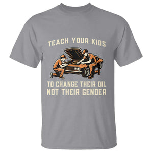 Teach Your Kids To Change Their Oil T Shirt Not Their Gender Dad and Son Father's Day TS02 Sport Gray Print Your Wear
