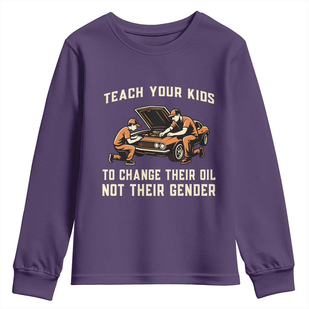 Teach Your Kids To Change Their Oil Youth Sweatshirt Not Their Gender Dad and Son Father's Day TS02 Purple Print Your Wear