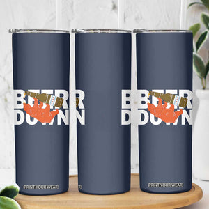 Funny Drinking Bear Beer Down Skinny Tumbler Tailgate Gift for Football Fans TS02 Print Your Wear