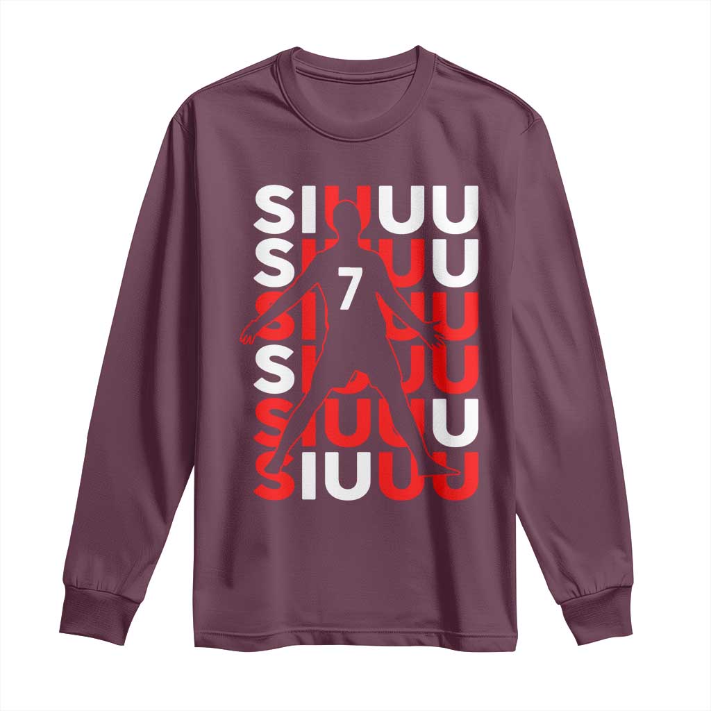 Siuuuu Celebration Number 7 Seven Soccer Fans Long Sleeve Shirt TS02 Maroon Print Your Wear