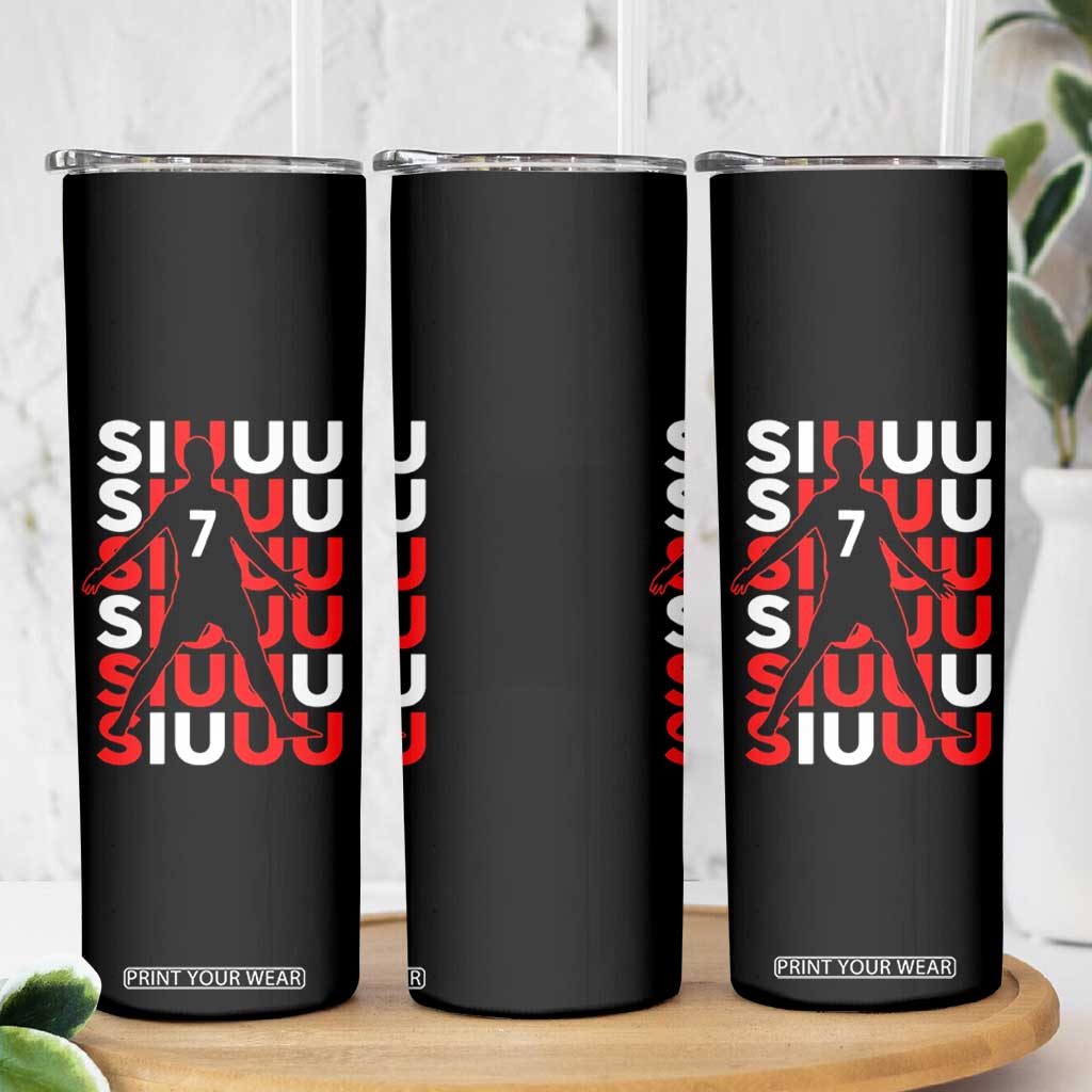 Siuuuu Celebration Number 7 Seven Soccer Fans Skinny Tumbler TS02 Print Your Wear