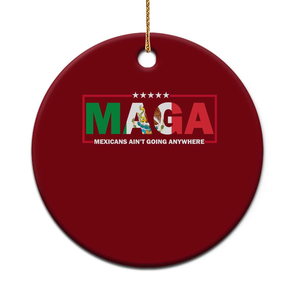 Mexicans Ain't Going Anywhere Ceramic Ornament Mexico Flag TS02 1pc Red Print Your Wear