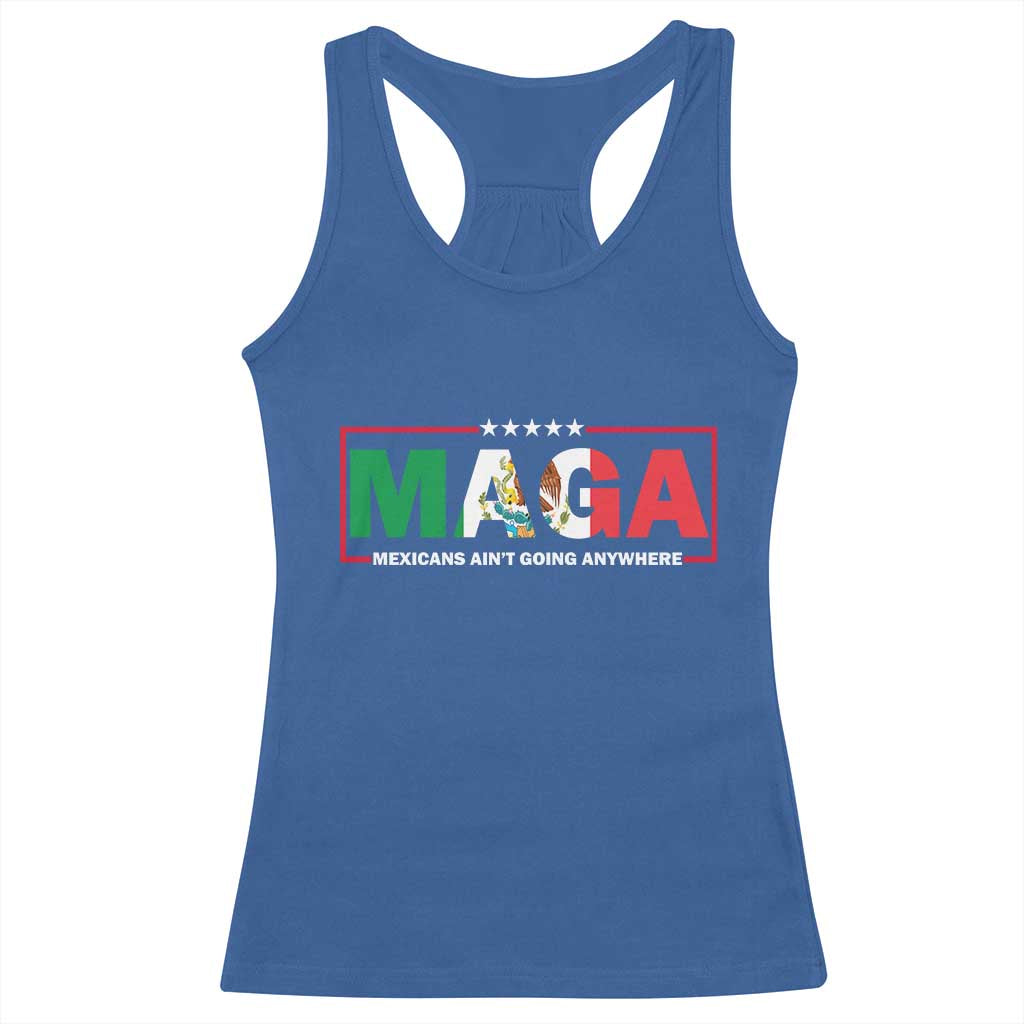 Mexicans Ain't Going Anywhere Racerback Tank Top Mexico Flag TS02 Royal Blue Print Your Wear