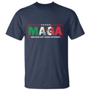 Mexicans Ain't Going Anywhere T Shirt Mexico Flag Immigrants Rights TS02 Navy Print Your Wear