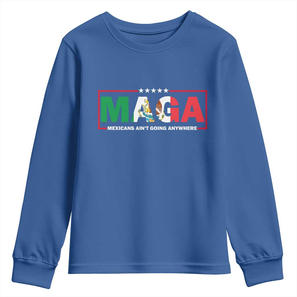 Mexicans Ain't Going Anywhere Youth Sweatshirt Mexico Flag TS02 Royal Blue Print Your Wear