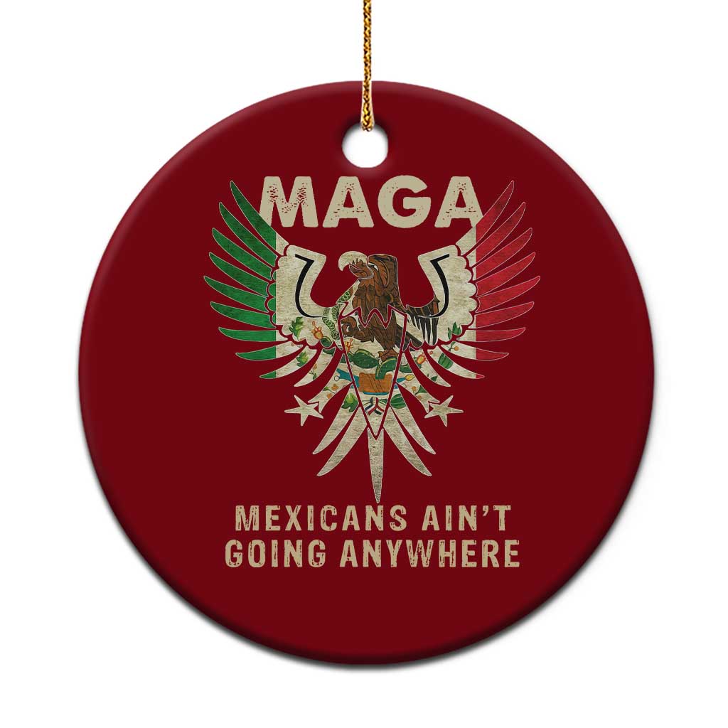 Mexicans Ain't Going Anywhere Ceramic Ornament Eagle Mexico Flag Retro Vintage TS02 1pc Red Print Your Wear