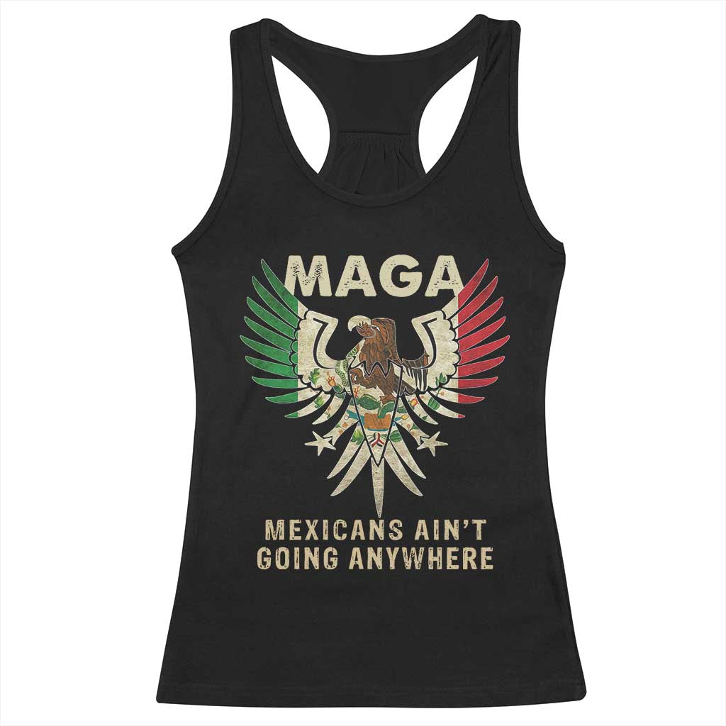 Mexicans Ain't Going Anywhere Racerback Tank Top Eagle Mexico Flag Retro Vintage TS02 Black Print Your Wear