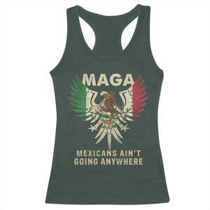 Mexicans Ain't Going Anywhere Racerback Tank Top Eagle Mexico Flag Retro Vintage TS02 Dark Forest Green Print Your Wear