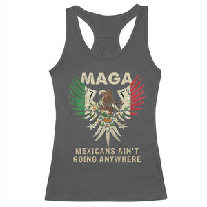 Mexicans Ain't Going Anywhere Racerback Tank Top Eagle Mexico Flag Retro Vintage TS02 Dark Heather Print Your Wear