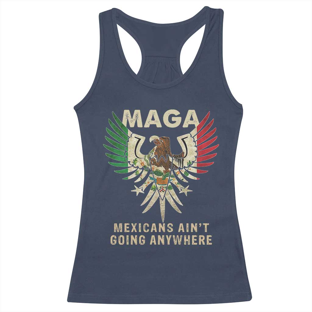 Mexicans Ain't Going Anywhere Racerback Tank Top Eagle Mexico Flag Retro Vintage TS02 Navy Print Your Wear