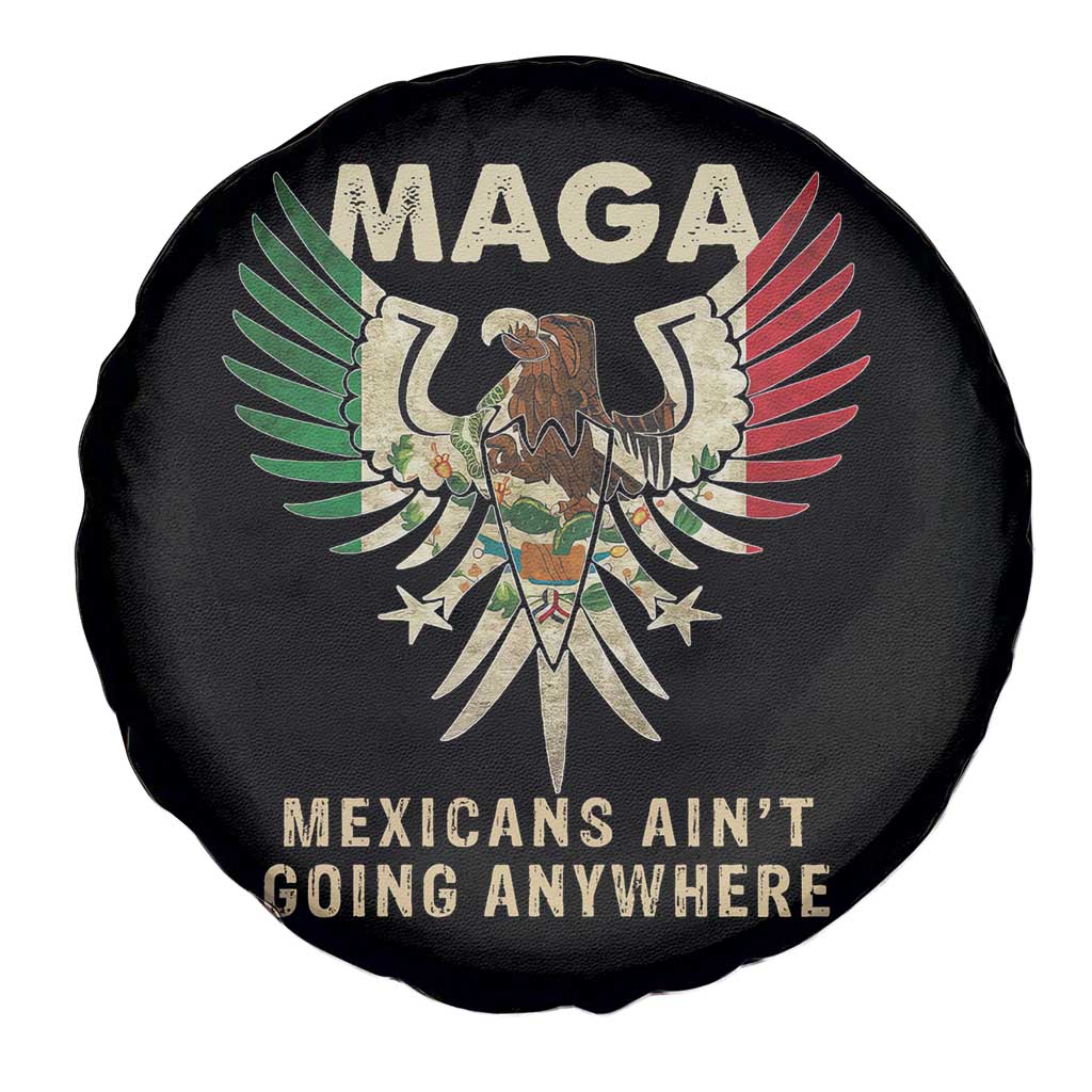 Mexicans Ain't Going Anywhere Spare Tire Cover Eagle Mexico Flag Retro Vintage TS02 Print Your Wear