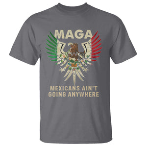 Mexicans Ain't Going Anywhere T Shirt Eagle Mexico Flag Immigrants Rights Retro Vintage TS02 Charcoal Print Your Wear