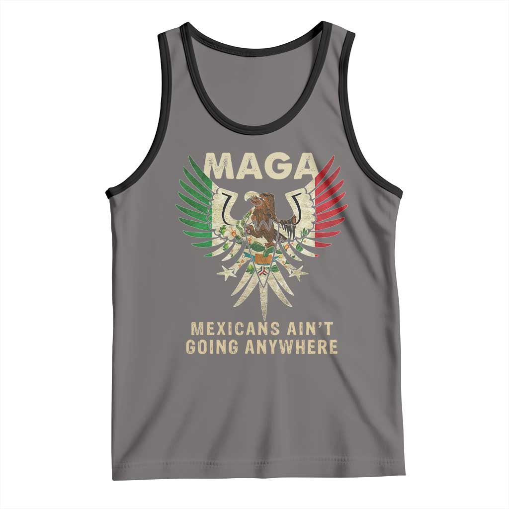 Mexicans Ain't Going Anywhere Tank Top Eagle Mexico Flag Retro Vintage TS02 Deep Heather Black Print Your Wear