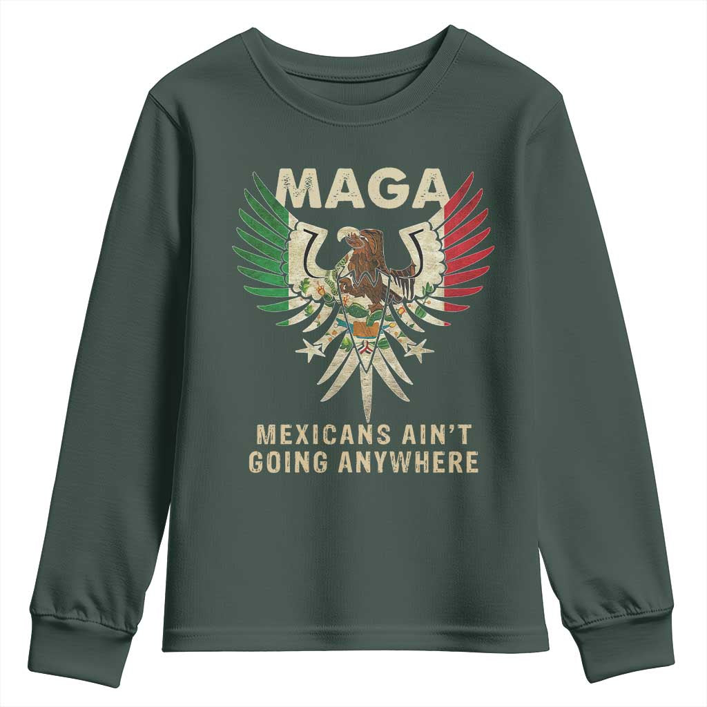 Mexicans Ain't Going Anywhere Youth Sweatshirt Eagle Mexico Flag Retro Vintage TS02 Dark Forest Green Print Your Wear