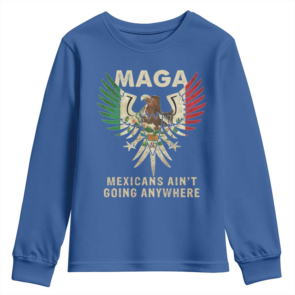 Mexicans Ain't Going Anywhere Youth Sweatshirt Eagle Mexico Flag Retro Vintage TS02 Royal Blue Print Your Wear