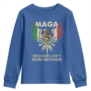 Mexicans Ain't Going Anywhere Youth Sweatshirt Eagle Mexico Flag Retro Vintage TS02 Royal Blue Print Your Wear