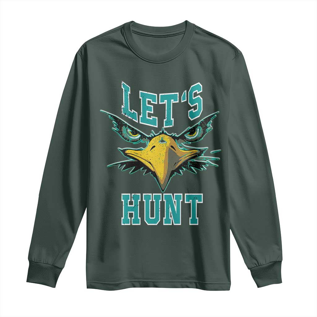 Eagles Inspirational Long Sleeve Shirt Green Birds Let's Hunt TS02 Dark Forest Green Print Your Wear