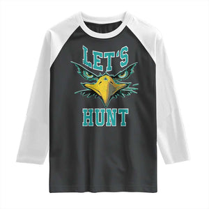Eagles Inspirational Raglan Shirt Green Birds Let's Hunt TS02 Black White Print Your Wear