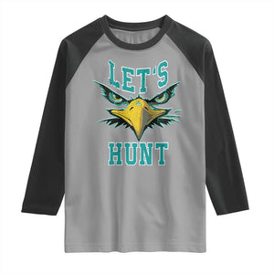 Eagles Inspirational Raglan Shirt Green Birds Let's Hunt TS02 Sport Gray Black Print Your Wear