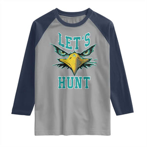 Eagles Inspirational Raglan Shirt Green Birds Let's Hunt TS02 Sport Gray Navy Print Your Wear