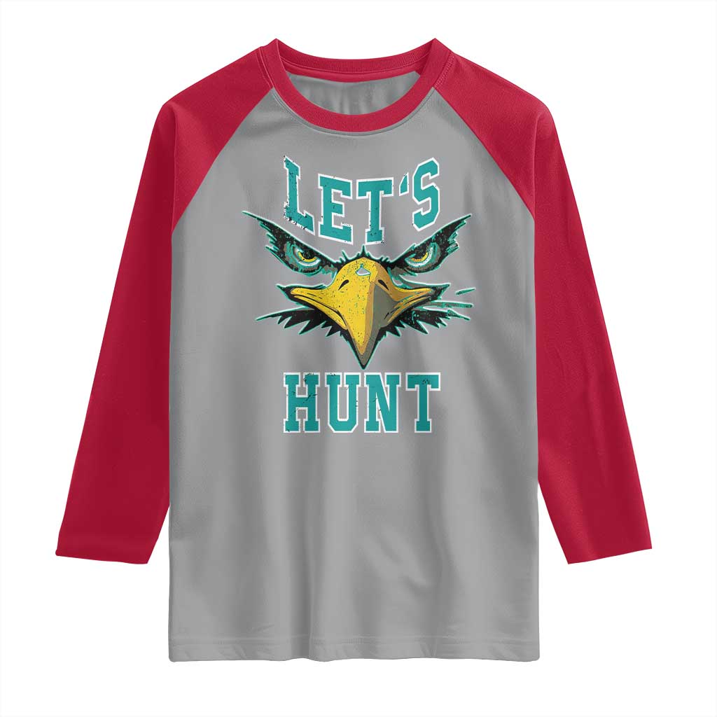 Eagles Inspirational Raglan Shirt Green Birds Let's Hunt TS02 Sport Gray Red Print Your Wear