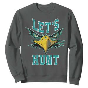 Eagles Inspirational Sweatshirt Green Birds Let's Hunt TS02 Dark Heather Print Your Wear