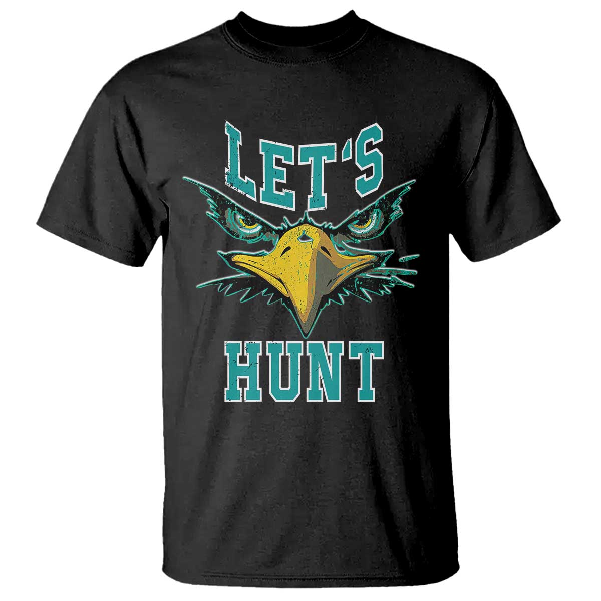 Eagles Inspirational T Shirt Green Birds Let's Hunt TS02 Black Print Your Wear