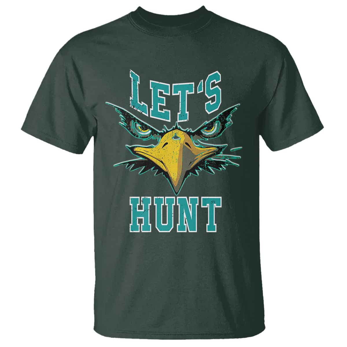 Eagles Inspirational T Shirt Green Birds Let's Hunt TS02 Dark Forest Green Print Your Wear
