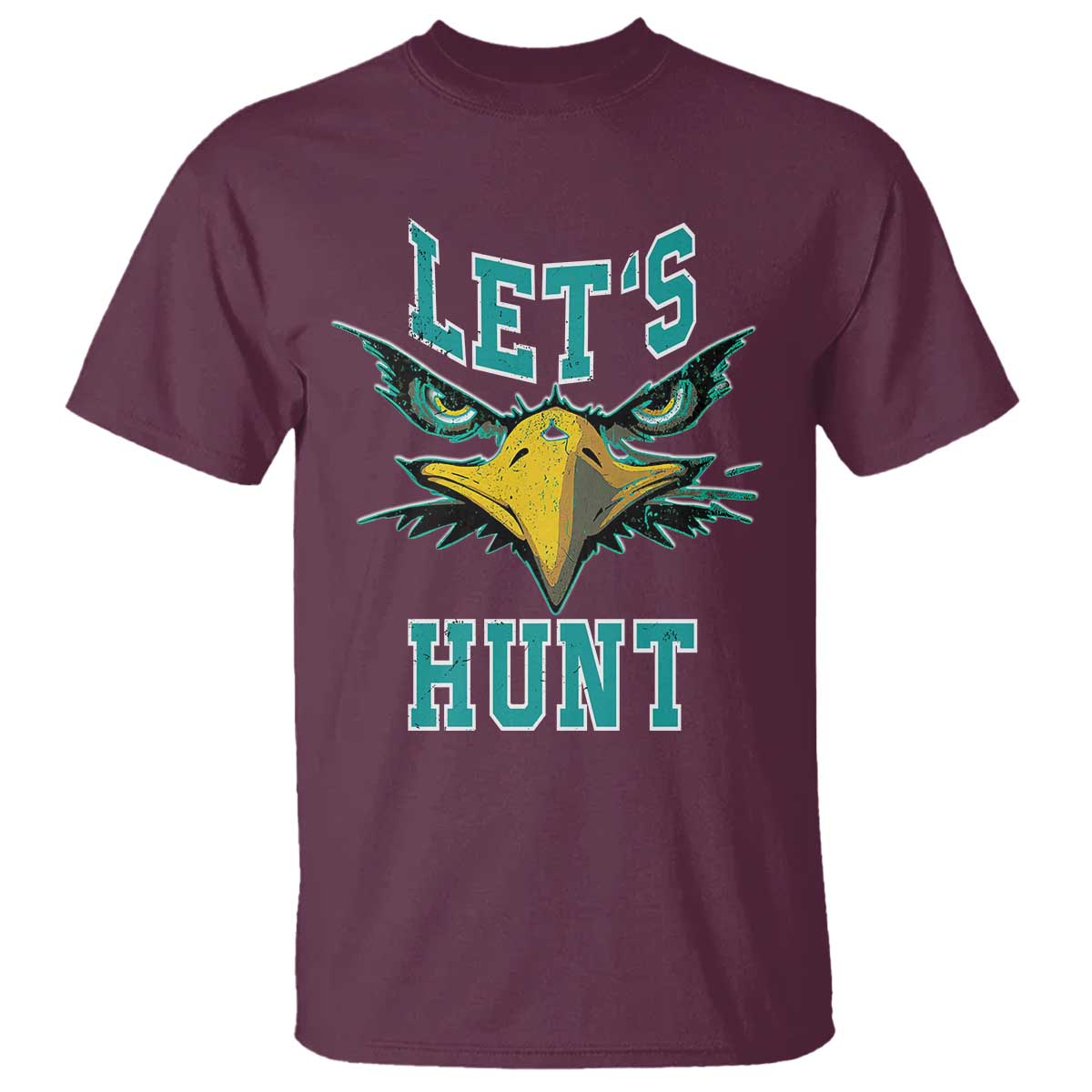 Eagles Inspirational T Shirt Green Birds Let's Hunt TS02 Maroon Print Your Wear