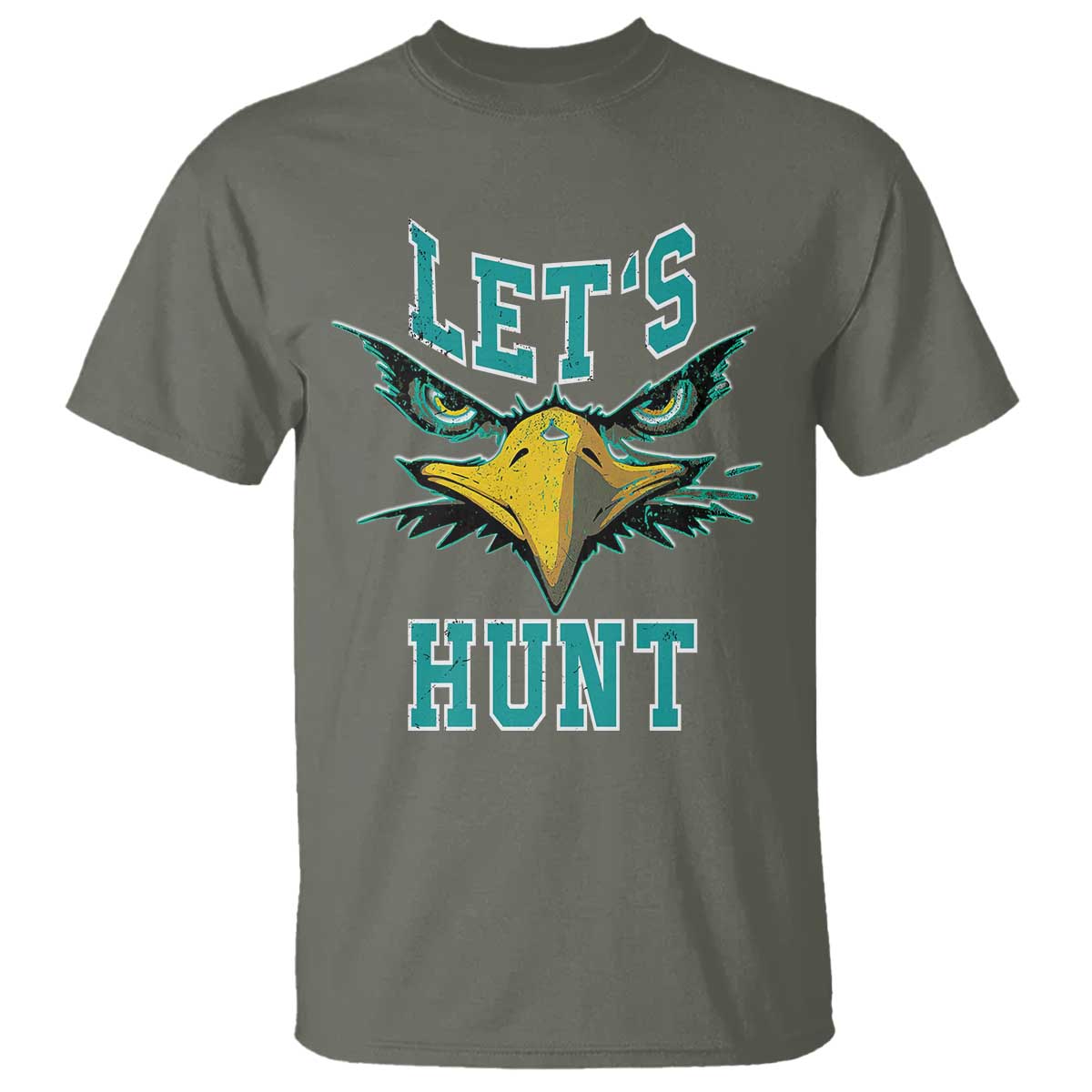 Eagles Inspirational T Shirt Green Birds Let's Hunt TS02 Military Green Print Your Wear