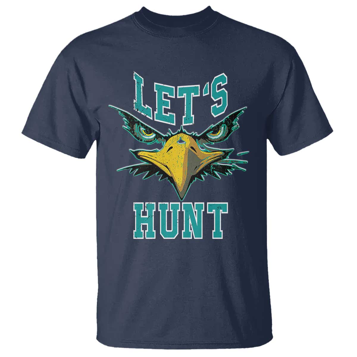 Eagles Inspirational T Shirt Green Birds Let's Hunt TS02 Navy Print Your Wear