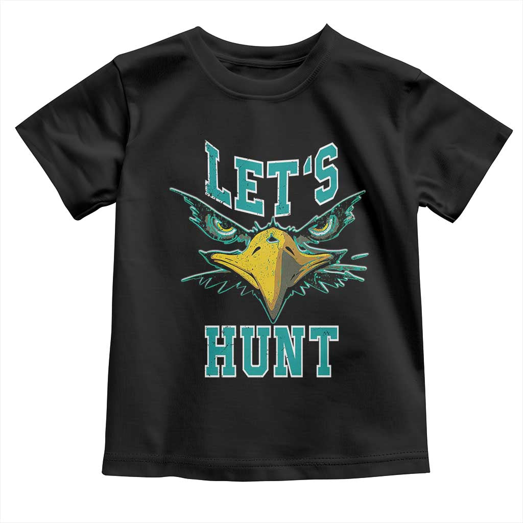 Eagles Inspirational Toddler T Shirt Green Birds Let's Hunt TS02 Black Print Your Wear