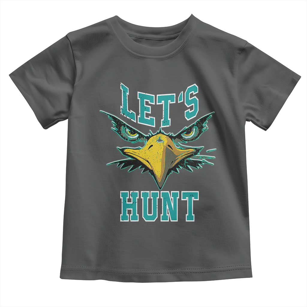 Eagles Inspirational Toddler T Shirt Green Birds Let's Hunt TS02 Dark Heather Print Your Wear