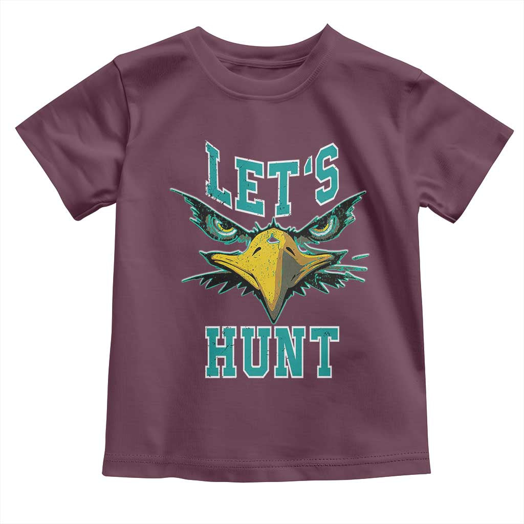 Eagles Inspirational Toddler T Shirt Green Birds Let's Hunt TS02 Maroon Print Your Wear