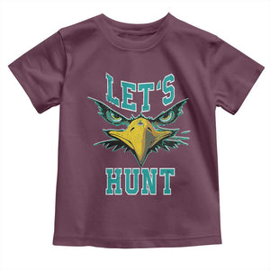 Eagles Inspirational Toddler T Shirt Green Birds Let's Hunt TS02 Maroon Print Your Wear