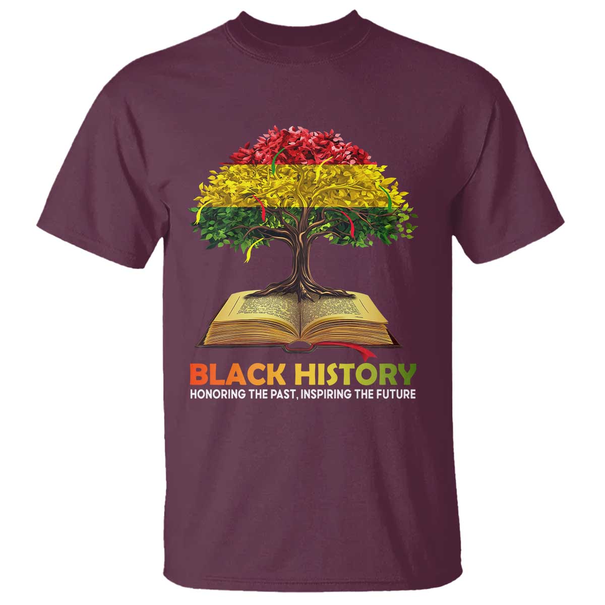 Black History Month T Shirt Honoring The Past Inspiring The Future African American Roots Pride TS02 Maroon Print Your Wear