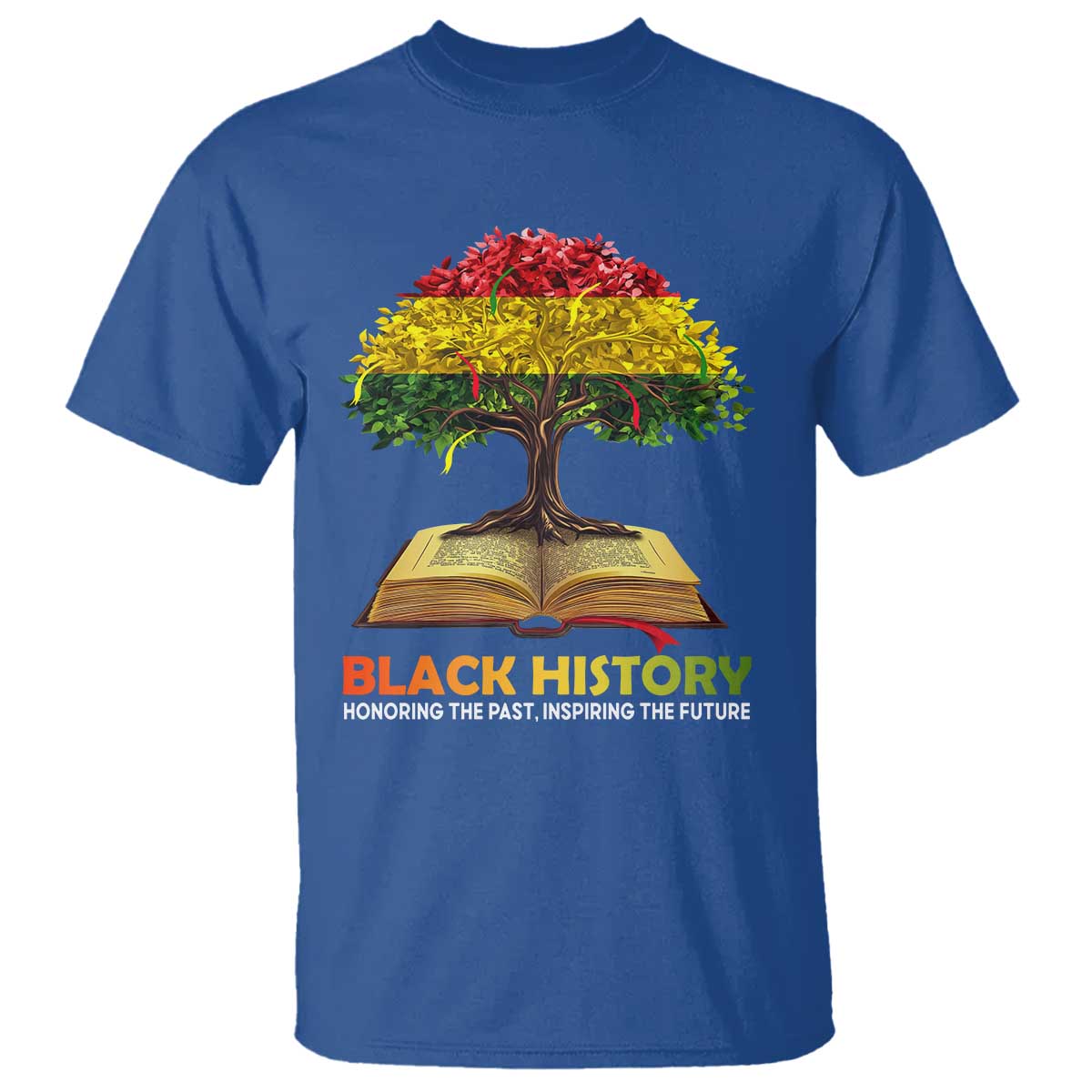 Black History Month T Shirt Honoring The Past Inspiring The Future African American Roots Pride TS02 Royal Blue Print Your Wear