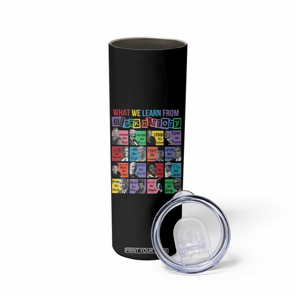 What We Learn From Black History Skinny Tumbler Black Civil Rights Leaders TS02 Print Your Wear