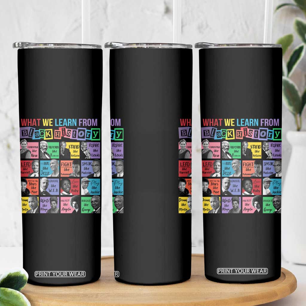What We Learn From Black History Skinny Tumbler Black Civil Rights Leaders TS02 Print Your Wear