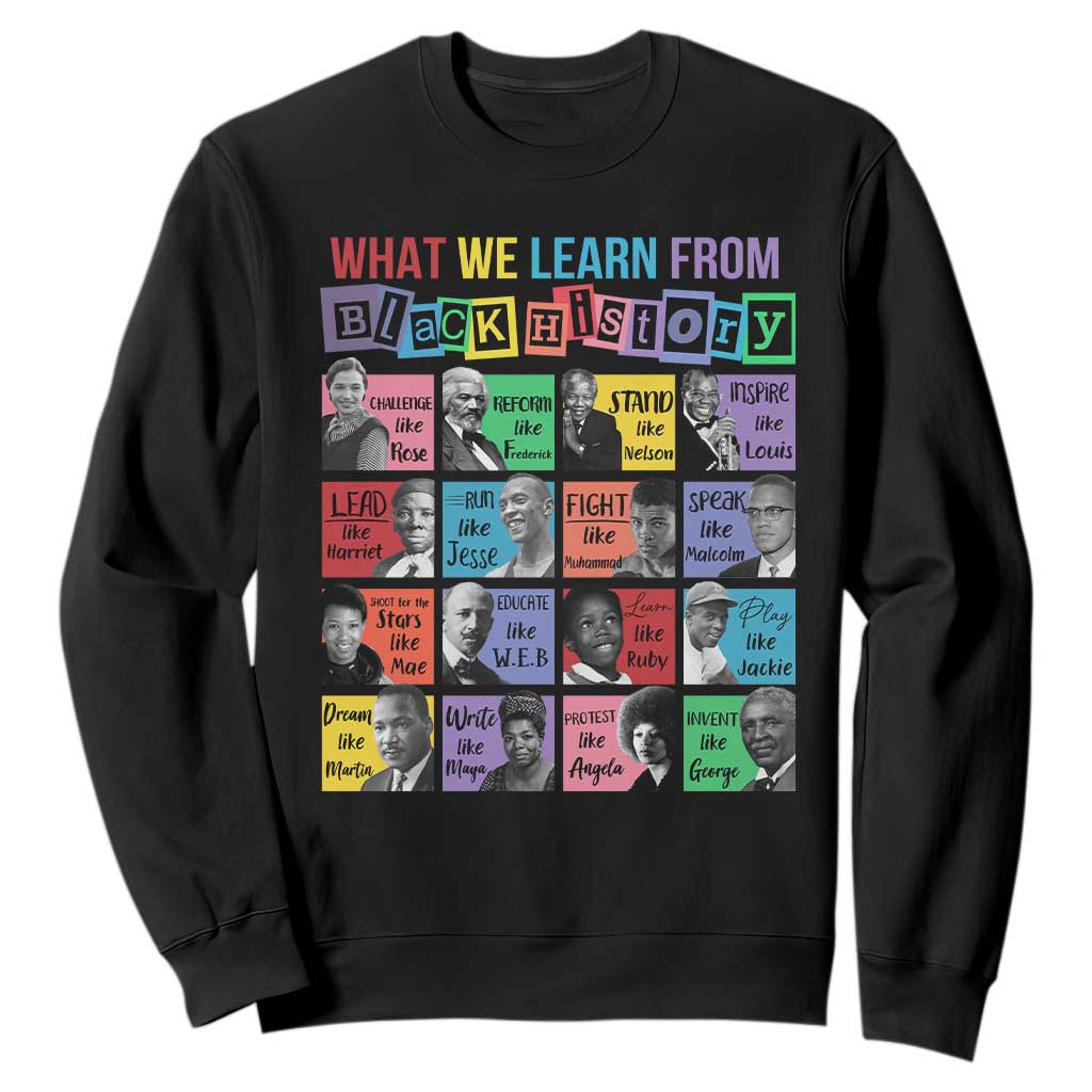 What We Learn From Black History Sweatshirt Black Civil Rights Leaders TS02 Black Print Your Wear