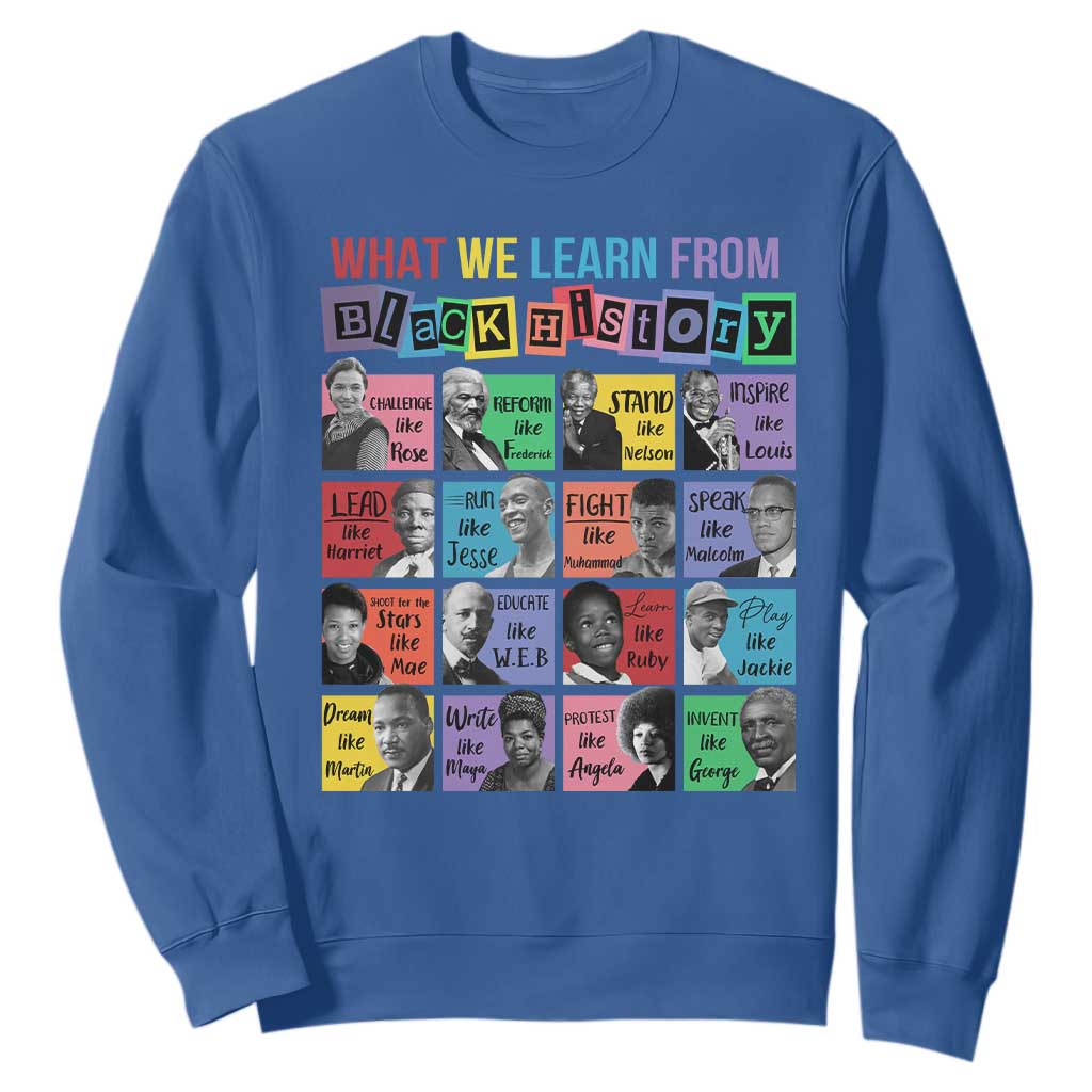 What We Learn From Black History Sweatshirt Black Civil Rights Leaders TS02 Royal Blue Print Your Wear