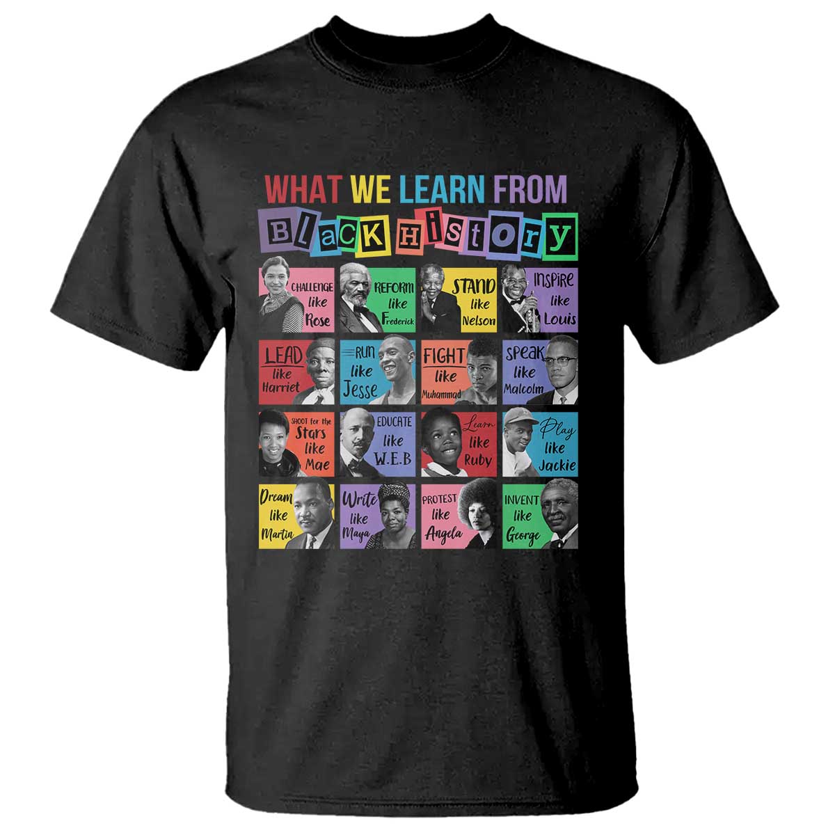 What We Learn From Black History T Shirt Black Civil Rights Leaders TS02 Black Print Your Wear