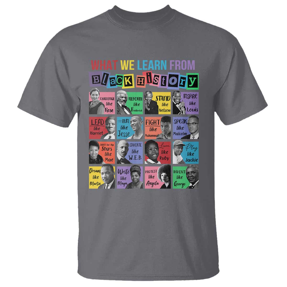 What We Learn From Black History T Shirt - Black Civil Rights Leaders Heritage Tribute Tee TS02 Charcoal Print Your Wear