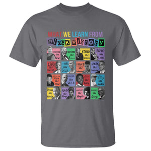 What We Learn From Black History T Shirt - Black Civil Rights Leaders Heritage Tribute Tee TS02 Charcoal Print Your Wear