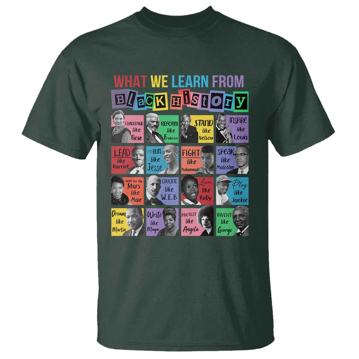 What We Learn From Black History T Shirt - Black Civil Rights Leaders Heritage Tribute Tee TS02 Dark Forest Green Print Your Wear