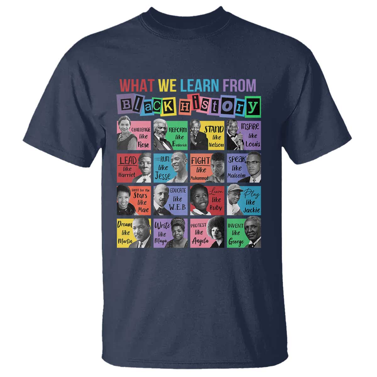 What We Learn From Black History T Shirt Black Civil Rights Leaders TS02 Navy Print Your Wear