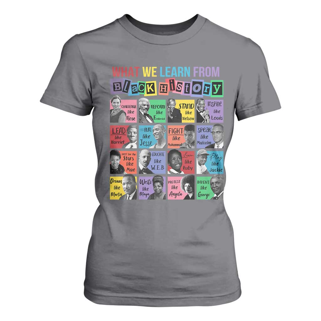 What We Learn From Black History T Shirt For Women Black Civil Rights Leaders TS02 Charcoal Print Your Wear