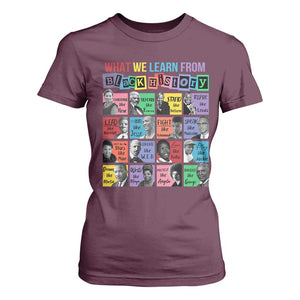 What We Learn From Black History T Shirt For Women Black Civil Rights Leaders TS02 Maroon Print Your Wear