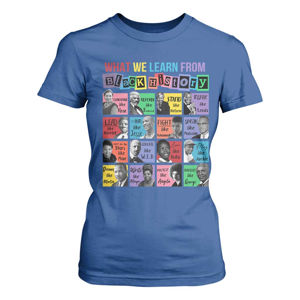 What We Learn From Black History T Shirt For Women Black Civil Rights Leaders TS02 Royal Blue Print Your Wear